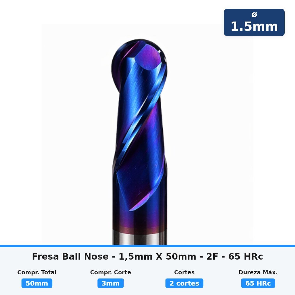 Fresa Ball Nose - 1,5mm X 50mm - 2F - 65 HRc