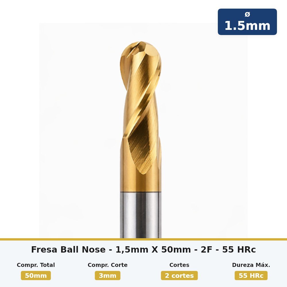 Fresa Ball Nose - 1,5mm X 50mm - 2F - 55 HRc