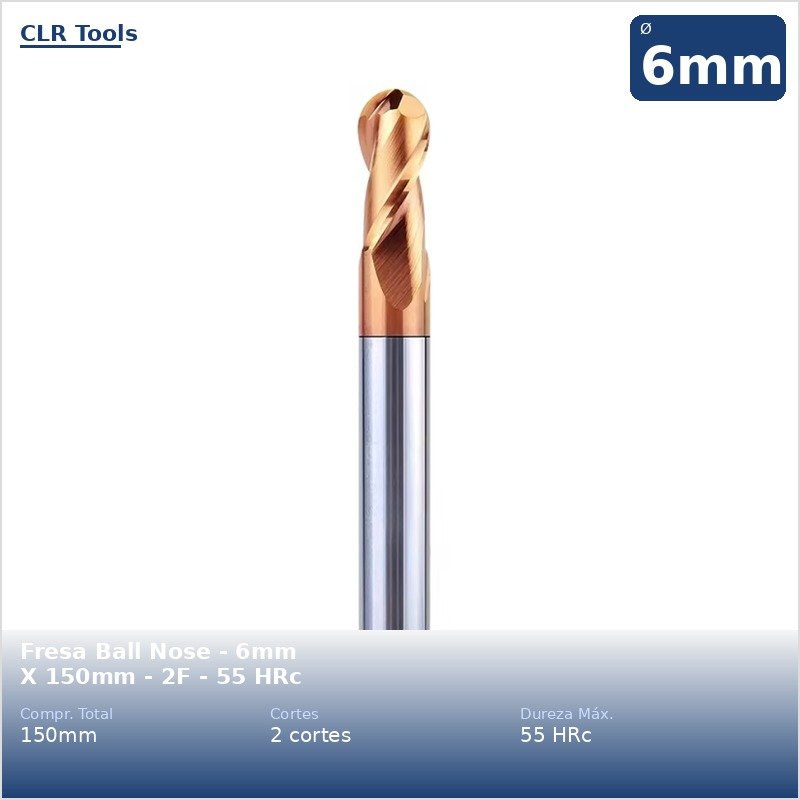 Fresa Ball Nose - 6mm X 150mm - 2F - 55 HRc
