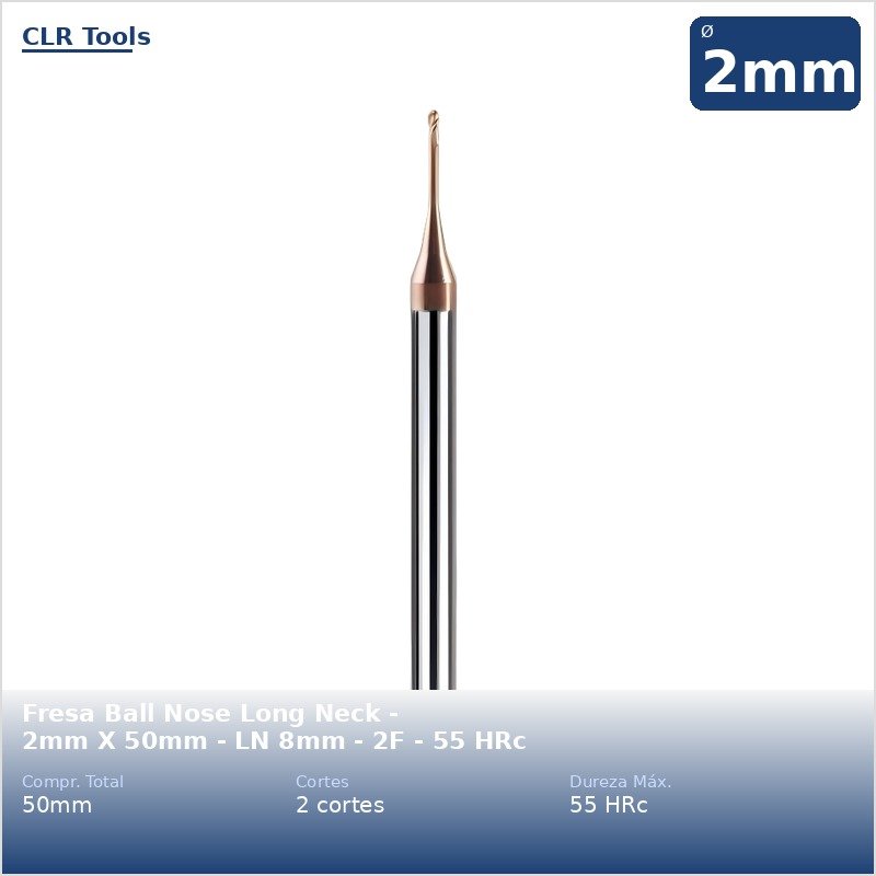 Fresa Ball Nose Long Neck - 2mm X 50mm - LN 8mm - 2F - 55 HRc