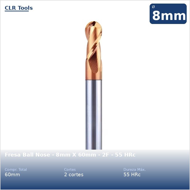 Fresa Ball Nose - 8mm X 60mm - 2F - 55 HRc