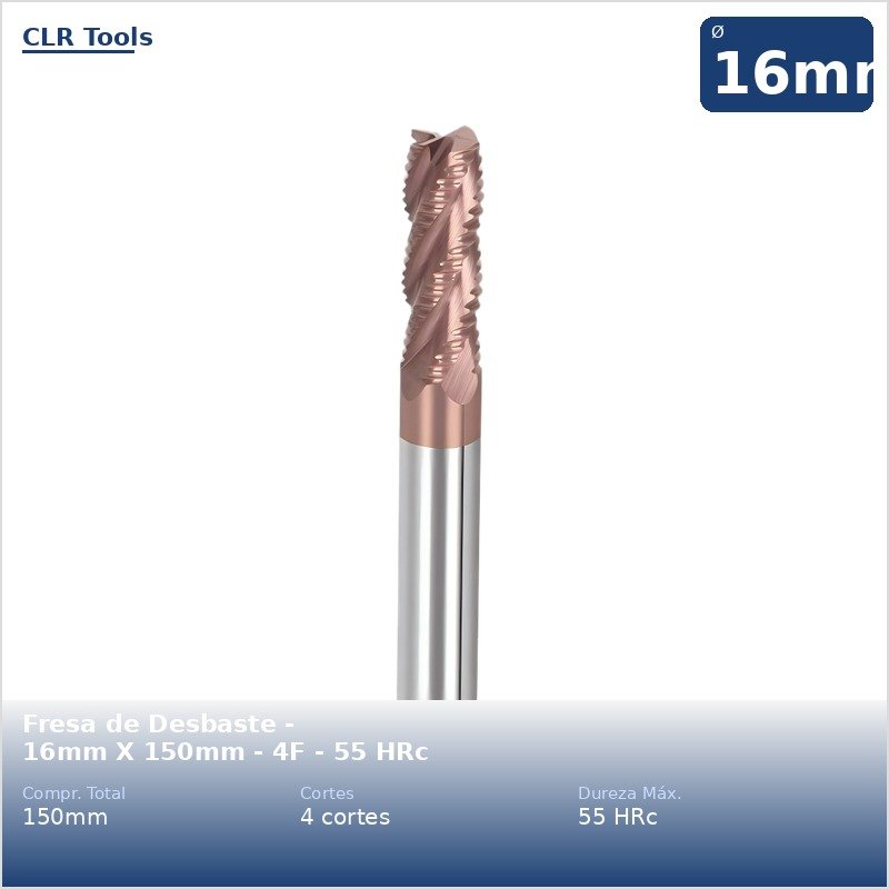 Fresa de Desbaste - 16mm X 150mm - 4F - 55 HRc